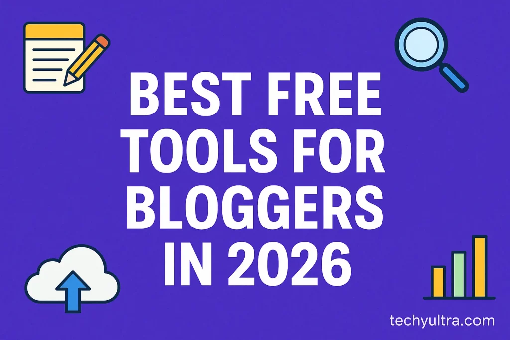 Best Free Tools for Bloggers in 2026 Beginner Guide